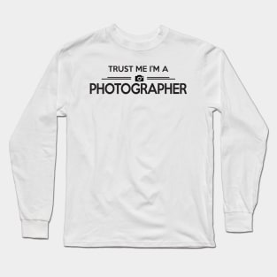 Trust me photographer Long Sleeve T-Shirt